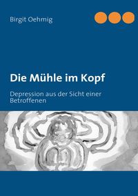 Produktbild: Die M&uuml;hle im Kopf