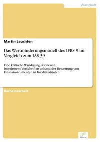 Produktbild: Das Wertminderungsmodell des IFRS 9 im Vergleich zum IAS 39