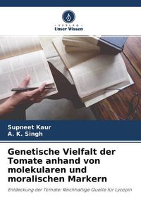 Produktbild: Genetische Vielfalt der Tomate anhand von molekularen und moralischen Markern