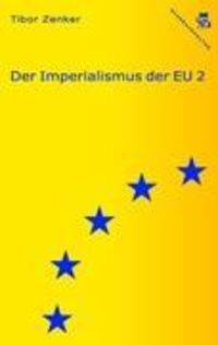 Bild vom Artikel Der Imperialismus der EU 2 vom Autor Tibor Zenker