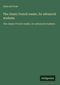 Produktbild: The classic French reader, for advanced students