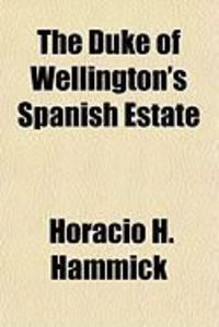 Produktbild: The Duke of Wellington's Spanish Estate