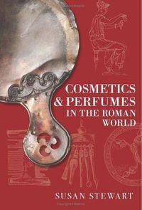 Produktbild: Stewart, S: Cosmetics and Perfumes in the Roman World