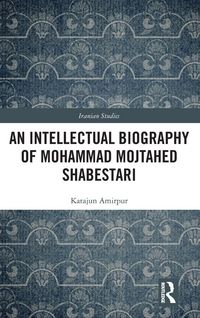 Produktbild: An Intellectual Biography of Mohammad Mojtahed Shabestari
