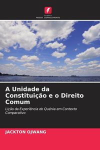 Produktbild: A Unidade da Constitui&ccedil;&atilde;o e o Direito Comum
