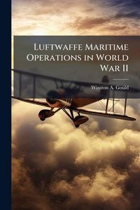 Produktbild: Luftwaffe Maritime Operations in World War II