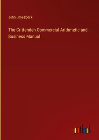 Produktbild: The Crittenden Commercial Arithmetic and Business Manual