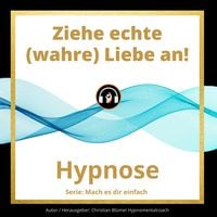 Produktbild: Ziehe echte (wahre) Liebe an!