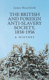Produktbild: The British and Foreign Anti-Slavery Society, 1838-1956