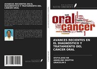 Produktbild: Avances Recientes En El Diagn&oacute;stico Y Tratamiento Del C&aacute;ncer Oral