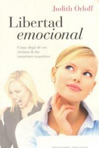 Produktbild: Libertad emocional : c&oacute;mo dejar de ser v&iacute;ctimas de las emociones negativas