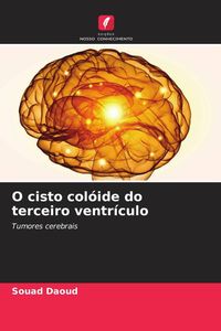 Produktbild: O cisto col&oacute;ide do terceiro ventr&iacute;culo