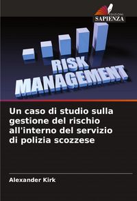 Produktbild: Un caso di studio sulla gestione del rischio all'interno del servizio di polizia scozzese