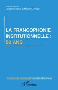 Produktbild: La francophonie institutionnelle : 50 ans