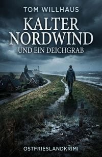Produktbild: Kalter Nordwind und ein Deichgrab: Ostfrieslandkrimi
