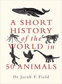 Produktbild: A Short History of the World in 50 Animals