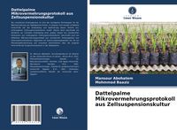 Produktbild: Dattelpalme Mikrovermehrungsprotokoll aus Zellsuspensionskultur
