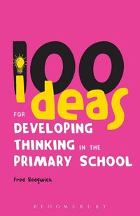 Produktbild: 100 Ideas for Developing Thinking in the Primary School