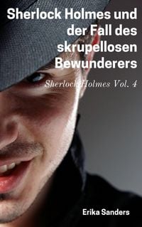 Produktbild: Sherlock Holmes und der Fall des skrupellosen Bewunderers