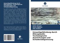 Produktbild: Umweltgef&auml;hrdung durch Mikroplastik: Toxikologische Auswirkungen und Schadensbegrenzung