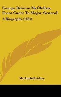 Produktbild: George Brinton McClellan, From Cadet To Major-General