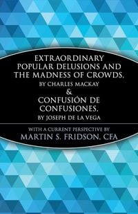 Produktbild: Extraordinary Popular Delusions and the Madness of Crowds and Confusi&oacute;n de Confusiones