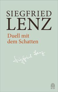 Duell mit dem Schatten Siegfried Lenz