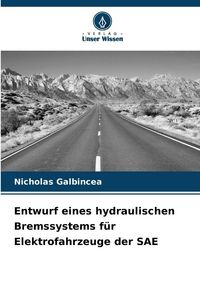 Produktbild: Entwurf eines hydraulischen Bremssystems f&uuml;r Elektrofahrzeuge der SAE