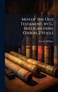 Produktbild: Men of the Old Testament, by G. Milligan [And Others 2 Vols.]