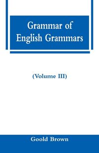Produktbild: Grammar of English Grammars (Volume III)