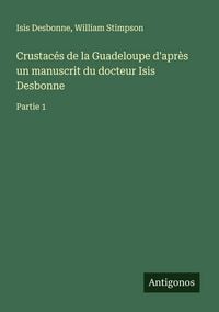 Produktbild: Crustac&eacute;s de la Guadeloupe d'apr&egrave;s un manuscrit du docteur Isis Desbonne
