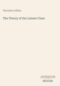 Produktbild: The Theory of the Leisure Class