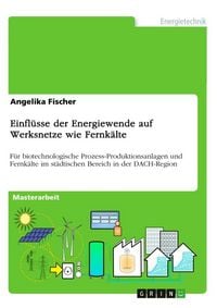 Produktbild: Einfl&uuml;sse der Energiewende auf Werksnetze wie Fernk&auml;lte