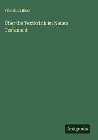 Produktbild: &Uuml;ber die Textkritik im Neuen Testament