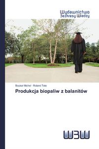 Produktbild: Produkcja biopaliw z balanit&oacute;w