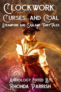 Produktbild: Clockwork, Curses, and Coal: Steampunk and Gaslamp Fairy Tales