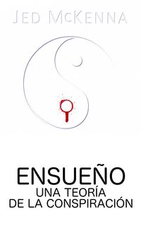 Produktbild: Ensueno. Una Teoria de la Conspiracion