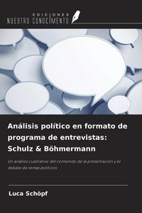 Produktbild: An&aacute;lisis pol&iacute;tico en formato de programa de entrevistas: Schulz & B&ouml;hmermann