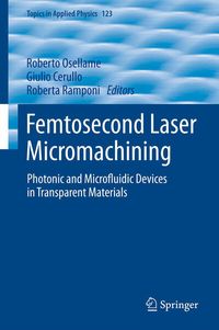 Bild vom Artikel Femtosecond Laser Micromachining vom Autor Roberto Osellame