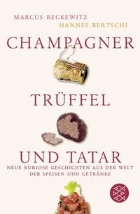 Produktbild: Champagner, Tr&uuml;ffel und Tatar