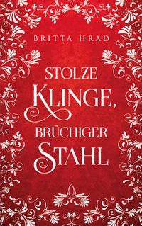 Produktbild: Stolze Klinge, Br&uuml;chiger Stahl