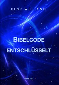 Bild vom Artikel Bibelcode entschlüsselt vom Autor Else Weiland