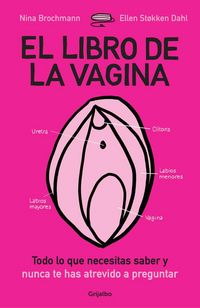 Produktbild: El libro de la vagina : todo lo que necesitas saber y nunca te has atrevido a preguntar