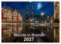 Produktbild: Nachts in Bremen (Wandkalender 2027 DIN A2 quer), CALVENDO Monatskalender