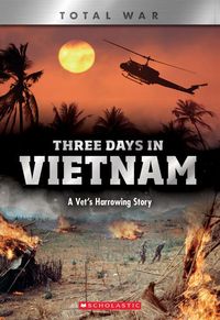 Produktbild: Three Days in Vietnam: A Vet's Harrowing Story (X Books: Total War)