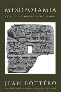 Produktbild: Bottero, J: Mesopotamia - Writing, Reasoning, & the Gods