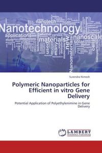 Produktbild: Nimesh, S: Polymeric Nanoparticles for Efficient in vitro Ge