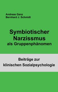 Produktbild: Symbiotischer Narzissmus als Gruppenph&auml;nomen