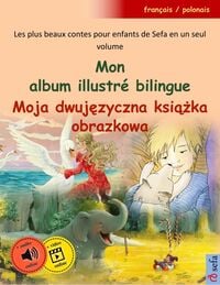Produktbild: Mon album illustr&eacute; bilingue - Moja dwujezyczna ksiazka obrazkowa (fran&ccedil;ais / polonais)
