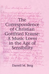 Produktbild: The Correspondence of Christian Gottfried Krause: A Music Lover in the Age of Sensibility